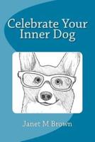 Celebrate Your Inner Dog