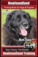 Newfoundland Training Book for Dogs & Puppies By BoneUP DOG Training: Are You Ready to Bone Up? Easy Steps * Fast Results Newfoundland Training