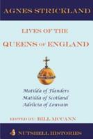 Strickland Lives of the Queens of England Volume 1