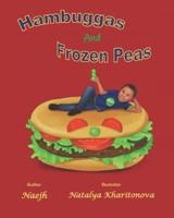 Hambuggas And Frozen Peas