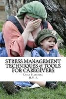 Stress Management Techniques & Tools for Caregivers