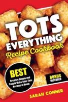 TOTS EVERYTHING Recipe Cookbook