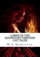 Lords of the Housetops Thirteen Cat Tales