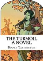 The Turmoil A Novel