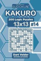 Sudoku Kakuro - 200 Logic Puzzles 13X13 (Volume 14)