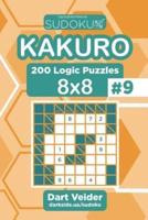 Sudoku Kakuro - 200 Logic Puzzles 8X8 (Volume 9)