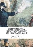 Crittenden A Kentucky Story of Love and War