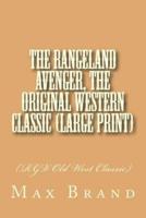The Rangeland Avenger, The Original Western Classic (Large Print)
