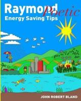 Raymond Poetic Energy Saving Tips