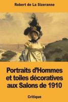 Portraits d'Hommes Et Toiles Décoratives Aux Salons De 1910