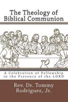 The Theology of Biblical Communion