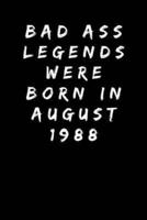 Bad Ass Legends Were Born in August 1988