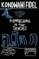 Hummingbirds in The Trenches
