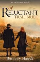 A Reluctant Trail Bride