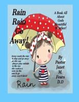 Rain Rain Go Away!