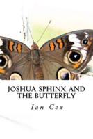 Joshua Sphinx and the Butterfly