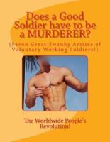 Does a Good Soldier Have to Be a MURDERER?