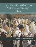 The Laws & Customs of Sukkos-Summary Edition