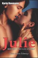Julie - Befreit Und Gefangen