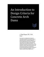 An Introduction to Design Criteria for Concrete Arch Dams