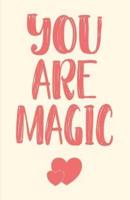 You Are Magic