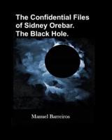 The Confidential Files of Sidney Orebar.The Black Hole.