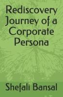 Rediscovery Journey of a Corporate Persona