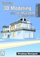 Exploring 3D Modeling with 3ds Max 2019: A Beginner's Guide