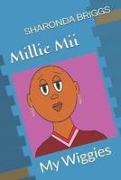 Millie Mii: My Wiggies