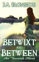 Betwixt and Between