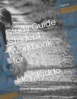 Study Guide Student Workbook for Hey, Kiddo