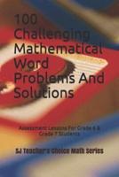 100 Challenging Mathematical Word Problems and Solutions