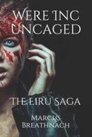 Were Inc Uncaged