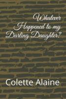 Whatever Happened to My Darling Daughter?