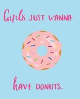 Girls Just Wanna Have Donuts