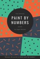 The Official Paint By Numbers Guide
