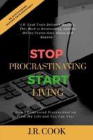 Stop Procrastinating Start Living