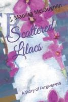 Scattered Lilacs: A Story of Forgiveness