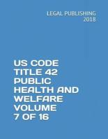 Us Code Title 42 Public Health and Welfare Volume 7 of 16