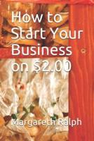 How to Start Your Business on $2.00