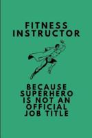 Fitness Instructor Because Superhero Is Not an Official Job Title