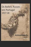 Os Ballets Russes Em Portugal 1917-18