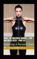What The Mistress Wants ... The Mistress Gets! - Part III