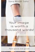Your Image Is Worth a Thousand Words!