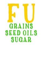 Fu Grains Seed Oils Sugar