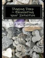 Digging Deep Excavating Your Intuitive Heart