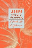 2019 Weekly Planner a Week at a Glance