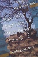 The Little Heroes of the Bible Book 2