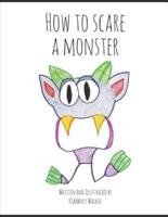 How to Scare a Monster