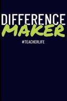 Difference Maker #Teacherlife